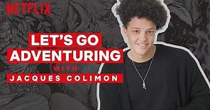 Let's Go Adventuring: Jacques Colimon | The Society | NX on Netflix