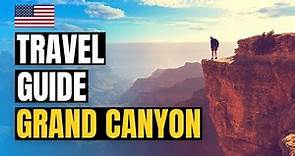 Things to Do in Grand Canyon National Park | Travel Guide 2024