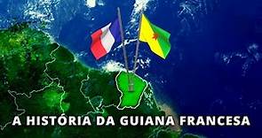 HISTÓRIA DA GUIANA FRANCESA | O Último Território Europeu na América Continental