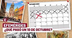 ¿Qué se celebra el 10 de octubre? Éstas son las efemérides del día