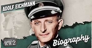 Eichmann: Mass Murderer or Train Conductor? – WW2 Biography Special