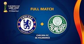 Chelsea v Palmeiras | FIFA Club World Cup UAE 2021 Final | Full Match