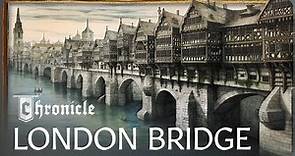 Why The Medieval London Bridge Was So Important | The Bridges That Built London | Chronicle