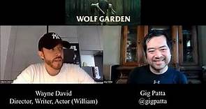 Wayne David Interview for Wolf Garden