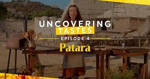 Patara - Uncovering Tastes #4 | Go Türkiye