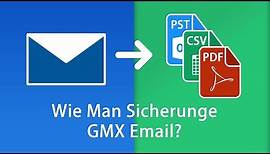 GMX Sicherung - Exportieren Sie GMX-E-Mails sicher auf einen Computer