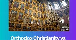 Orthodox vs Protestant Christianity: Difference and Comparison