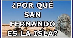 ¿Por qué a San Fernando se le llama "La Isla"?