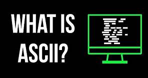 What is ASCII?