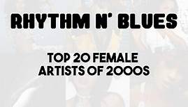 Top 20 Best 2000s Female R&B Singers & Groups