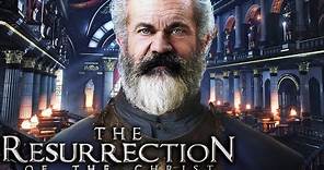 THE PASSION OF THE CHRIST 2: Resurrection (2024) With Mel Gibson ...