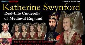 Katherine Swynford: Real-Life Cinderella of Medieval England: Animated Real Faces Documentary