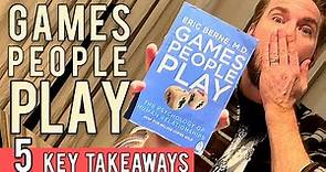 5 Key Lessons from Games People Play by Eric Berne