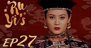 ENG SUB【Ruyi's Royal Love in the Palace 如懿传】EP27 | Starring: Zhou Xun, Wallace Huo