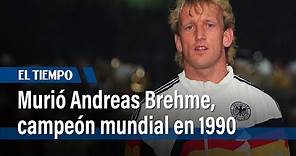 Muere el futbolista alemán Andreas Brehme, autor del gol del título en Mundial de 1990 | El Tiempo