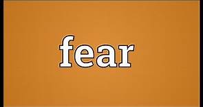 Fear Meaning