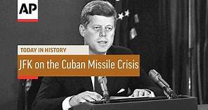 JFK on the Cuban Missile Crisis - 1962 | Today in History | 22 Oct 16