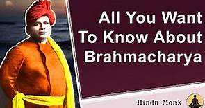 A-Z about Brahmacharya explained by Swami Trigunatitananda | What is Brahmacharya & How To Practice?