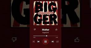 Sugarland- Mother