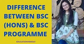 Difference Between BSc (Hons) & BSc Programme Course