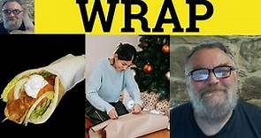 🔵 Wrap Meaning - Wrap Up Definition - Under Wraps Defined - Word Groups - Wrap Wrapper Wrap Up