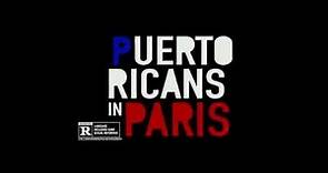 PUERTO RICANS IN PARIS - TV Spot #2 - June 10 - Now Playing