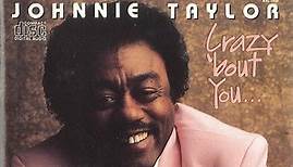 Johnnie Taylor - Crazy 'bout You