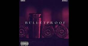 ONE11 - Bulletproof Ft. Jewels (Prod. By SICONIX)