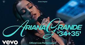 Ariana Grande - 34+35 (Official Live Performance) | Vevo