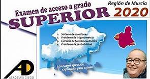 Examen acceso GRADO SUPERIOR Región de MURCIA 2020 @ACADEMIADIEGO