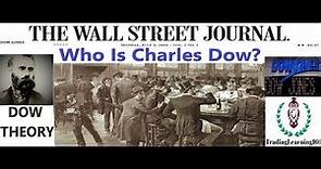 Who is Charles Dow | The Pioneers of Technical Analysis