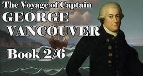 The Voyage of Captain George Vancouver: Book 2/6