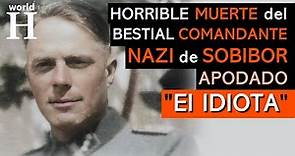 BRUTAL Muerte de Franz Reichleitner - Sádico Comandante NAZI de Sobibor llamado " El IDIOTA"