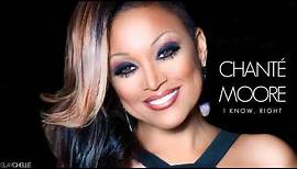 Chanté Moore - "I Know, Right" [Diva's Anthem: 2014]