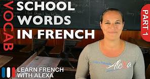 School Words in French Part 1 (basic French vocabulary from Learn French With Alexa)
