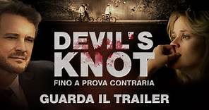 DEVIL'S KNOT - FINO A PROVA CONTRARIA - Trailer Ufficiale Italiano