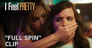I Feel Pretty | "Full Spin" Clip | Own It Now on Digital HD, Blu Ray & DVD