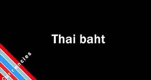 How to Pronounce Thai baht