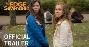 The Edge of Seventeen | Official Trailer | Own it Now on Digital HD, Blu-ray™ & DVD