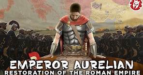 Aurelian: Emperor Who Restored the World