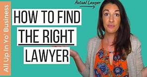 Choosing a Lawyer: How to Find a Lawyer & How to Choose a GOOD Lawyer