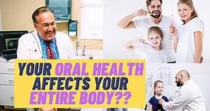 Oral Health Affects the Rest of Your Body??
