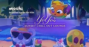 Calming Chill Out Music For Kids | YoYo's Sunset Chill Out Lounge | Moshi