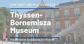 Five Must See Masterpieces at the Thyssen-Bornemisza Museum