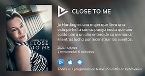 ¿Dónde ver Close To Me TV series streaming online?