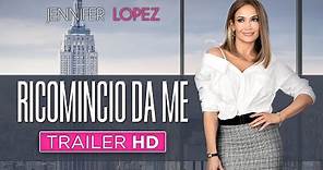 Ricomincio da me - Jennifer Lopez - Trailer Ufficiale Italiano