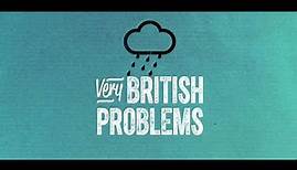 Very British Problems - S1 Ep 3