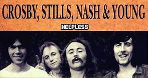 Crosby, Stills, Nash & Young - Helpless ( Lyrics )