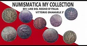 Numismatica my Collection EP.1 Lire del regno d'Italia (Vittorio Emanuele 3°)