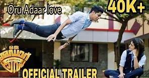 Oru Adaar Love Official Trailer
